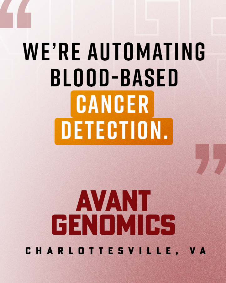 Text graphic stating: "We're automating blood-based cancer detection. Avant Genomics, Charlottesville, VA" on a gradient background.
