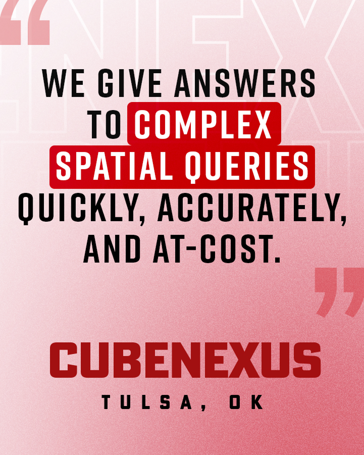 Text graphic reads: "We give answers to complex spatial queries quickly, accurately, and at-cost. Cubenexus Tulsa, OK" on a red gradient background.