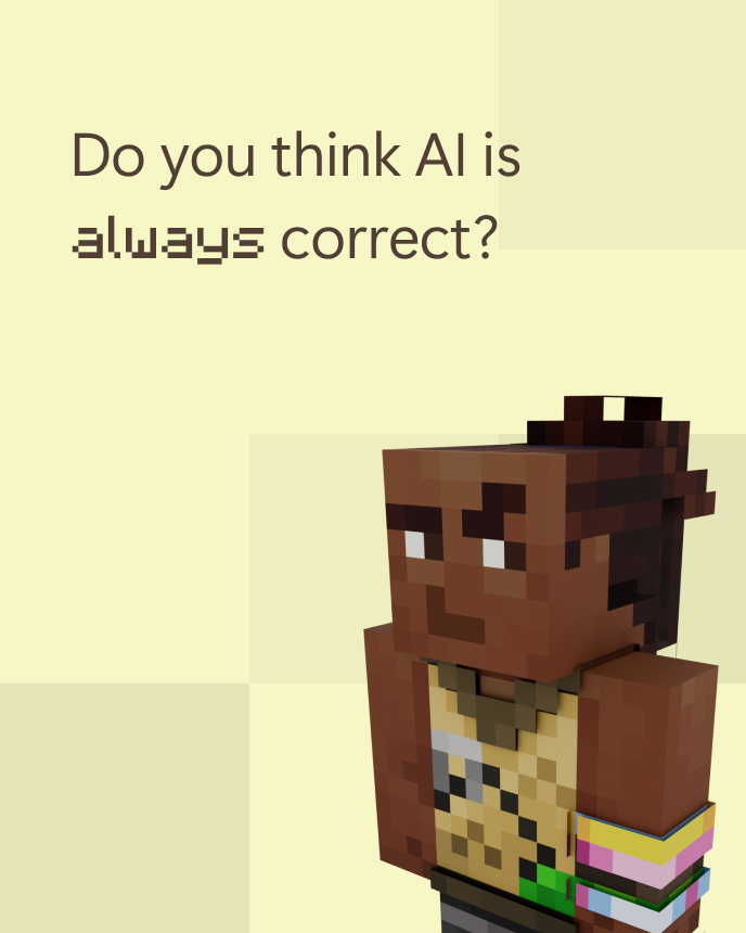 A pixelated character on a yellow background with text: Do you think AI is always correct?